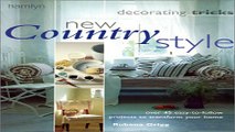 Read New Country Style  Over 45 Easy To Follow Projects to Transform Your Home  Decorating Tricks