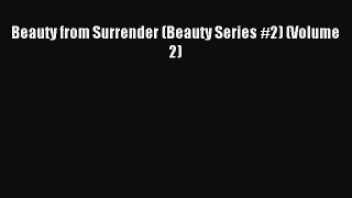Download Beauty from Surrender (Beauty Series #2) (Volume 2) Ebook Free