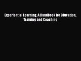 Download Experiential Learning: A Handbook for Education Training and Coaching Free Books