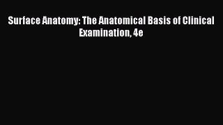 [PDF] Surface Anatomy: The Anatomical Basis of Clinical Examination 4e [Download] Online