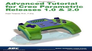 Read Advanced Tutorial for Creo Parametric Releases 1 0   2 0 Ebook pdf download