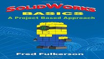 Download SolidWorks Basics  A Project Based Approach