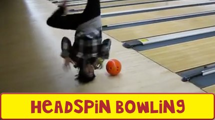 Some Awesome Headspin Bowling