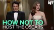 How NOT To Host The Oscars
