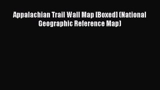 Read Appalachian Trail Wall Map [Boxed] (National Geographic Reference Map) Ebook Free