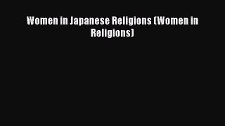 Read Women in Japanese Religions (Women in Religions) Ebook Online