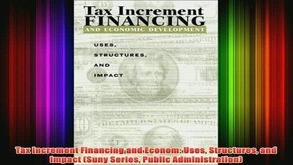 Download PDF  Tax Increment Financing and Econom Uses Structures and Impact Suny Series Public FULL FREE