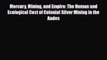 [PDF] Mercury Mining and Empire: The Human and Ecological Cost of Colonial Silver Mining in