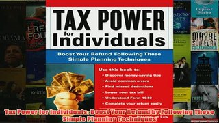 Download PDF  Tax Power for Individuals Boost Your Refund by Following These Simple Planning Techniques FULL FREE