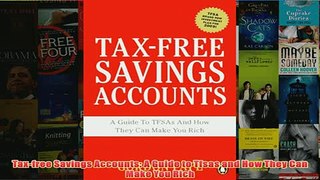 Download PDF  Taxfree Savings Accounts A Guide to Tfsas and How They Can Make You Rich FULL FREE