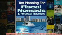 Download PDF  Tax Planning For Fiscal Nomads  Perpetual Travellers FULL FREE