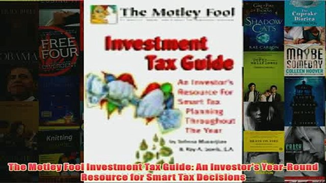 Download PDF The Motley Fool Investment Tax Guide An Investors YearRound Resource for Smart Tax FULL FREE