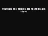 Read Cuentos de Amor de Locura y de Muerte (Spanish Edition) Ebook Free