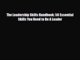 [PDF] The Leadership Skills Handbook: 50 Essential Skills You Need to Be A Leader Download