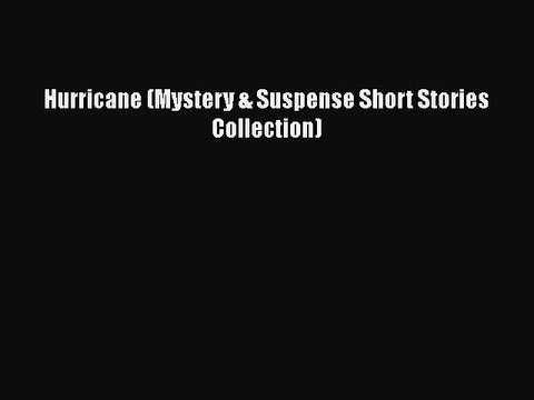 Download Hurricane (Mystery & Suspense Short Stories Collection) Ebook Free