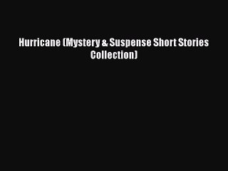 Download Hurricane (Mystery & Suspense Short Stories Collection) Ebook Free