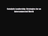 [PDF] Catalytic Leadership: Strategies for an Interconnected World Download Online