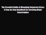 [PDF] The Essential Guide to Managing Corporate Crises: A Step-by-Step Handbook for Surviving