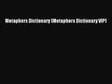 [PDF] Metaphors Dictionary (Metaphors Dictionary VIP) Download Online