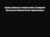 [PDF] Guide to America's Federal Jobs: A Complete Directory of Federal Career Opportunities
