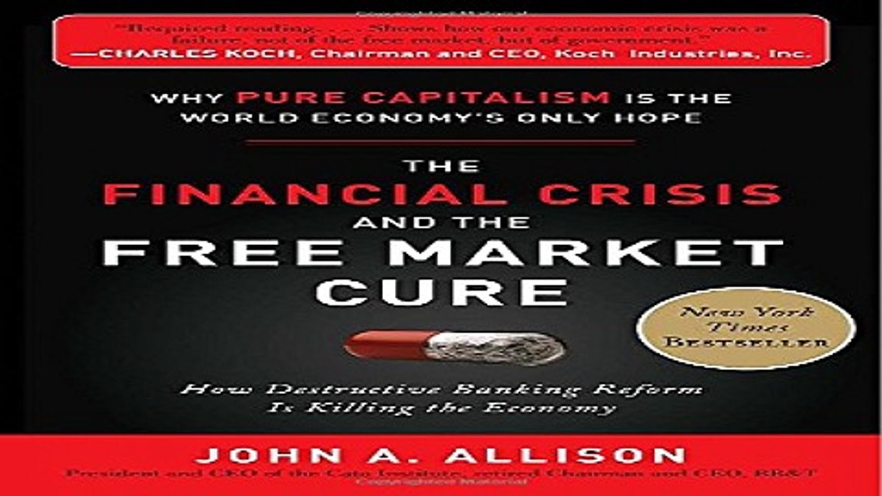 Download The Financial Crisis and the Free Market Cure   Why Pure Capitalism is the World Economy