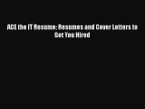 [PDF] ACE the IT Resume: Resumes and Cover Letters to Get You Hired Download Online