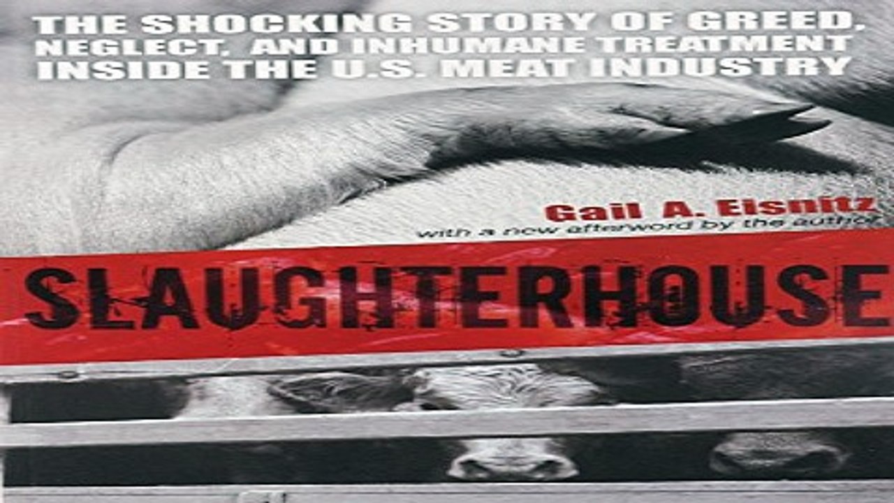 Download Slaughterhouse  The Shocking Story of Greed  Neglect  and Inhumane Treatment Inside the U