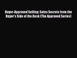 [PDF] Buyer-Approved Selling: Sales Secrets from the Buyer's Side of the Desk (The Approved