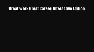 [PDF] Great Work Great Career: Interactive Edition Download Online