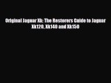 [Download] Original Jaguar Xk: The Restorers Guide to Jaguar Xk120 Xk140 and Xk150 [PDF] Full