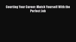 [PDF] Courting Your Career: Match Yourself With the Perfect Job Download Online