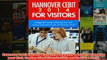 Download PDF  Hannover Cebit 2014 for Visitors A Beginners Guide to Planning your Visit Finding Great FULL FREE