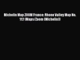 Read Michelin Map ZOOM France: Rhone Valley Map No. 112 (Maps/Zoom (Michelin)) Ebook Online