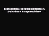 [PDF] Solutions Manual for Optimal Control Theory: Applications to Management Science Download