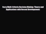 [PDF] Fuzzy Multi-Criteria Decision Making: Theory and Applications with Recent Developments