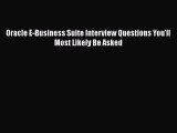 [PDF] Oracle E-Business Suite Interview Questions You'll Most Likely Be Asked Read Online