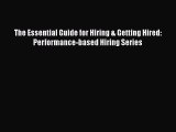 [PDF] The Essential Guide for Hiring & Getting Hired: Performance-based Hiring Series Read