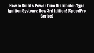 PDF How to Build & Power Tune Distributor-Type Ignition Systems: New 3rd Edition! (SpeedPro