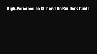 PDF High-Performance C5 Corvette Builder's Guide Read Online