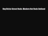 Download Roy Brizio Street Rods: Modern Hot Rods Defined Free Books
