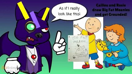 Caillou and Rosie draw Big Fat Meanies and get Grounded
