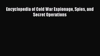 Download Encyclopedia of Cold War Espionage Spies and Secret Operations PDF Online