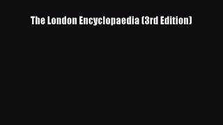 Read The London Encyclopaedia (3rd Edition) PDF Online