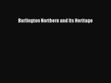 Read Burlington Northern and Its Heritage Ebook Free