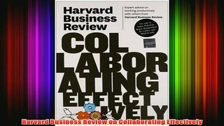 Download PDF  Harvard Business Review on Collaborating Effectively FULL FREE
