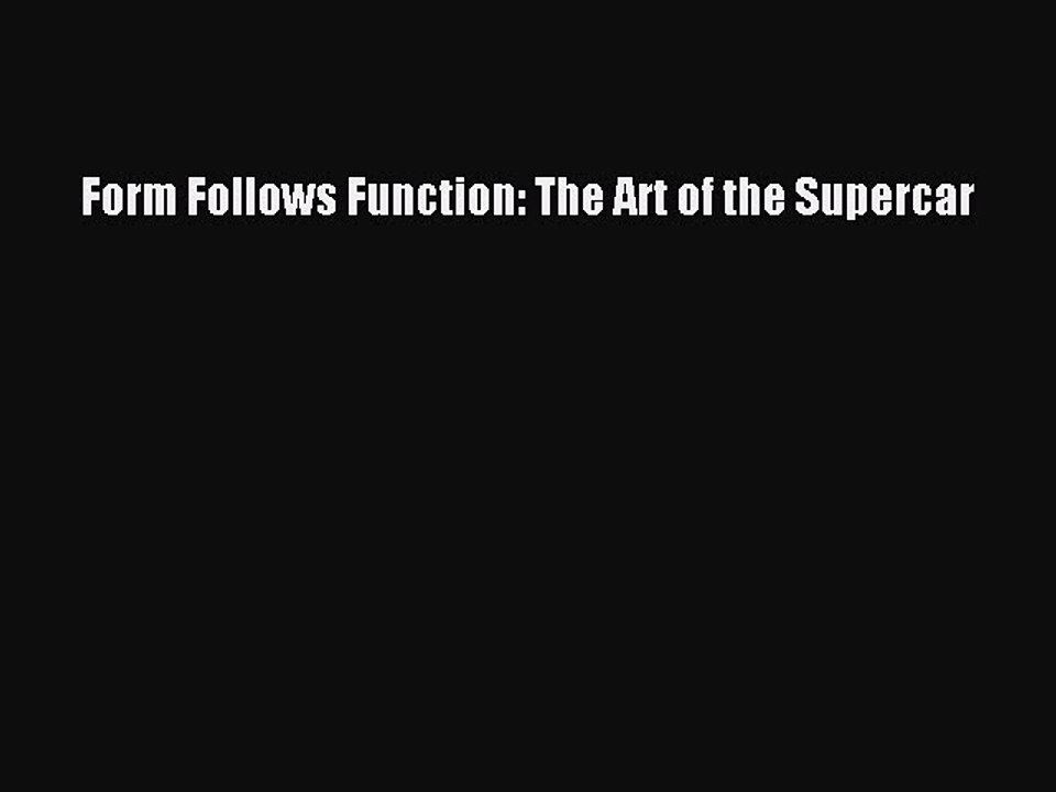 Download Form Follows Function: The Art of the Supercar [Download] Full Ebook