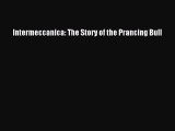 [PDF] Intermeccanica: The Story of the Prancing Bull [Read] Full Ebook