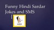 Hindi Jokes - Funny Hindi Sardar Jokes and SMS