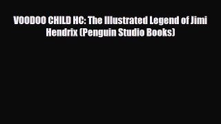 [Download] VOODOO CHILD HC: The Illustrated Legend of Jimi Hendrix (Penguin Studio Books) [Read]