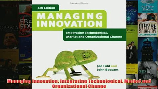 Download PDF Managing Innovation Integrating Technological Market and Organizational Change FULL FREE
